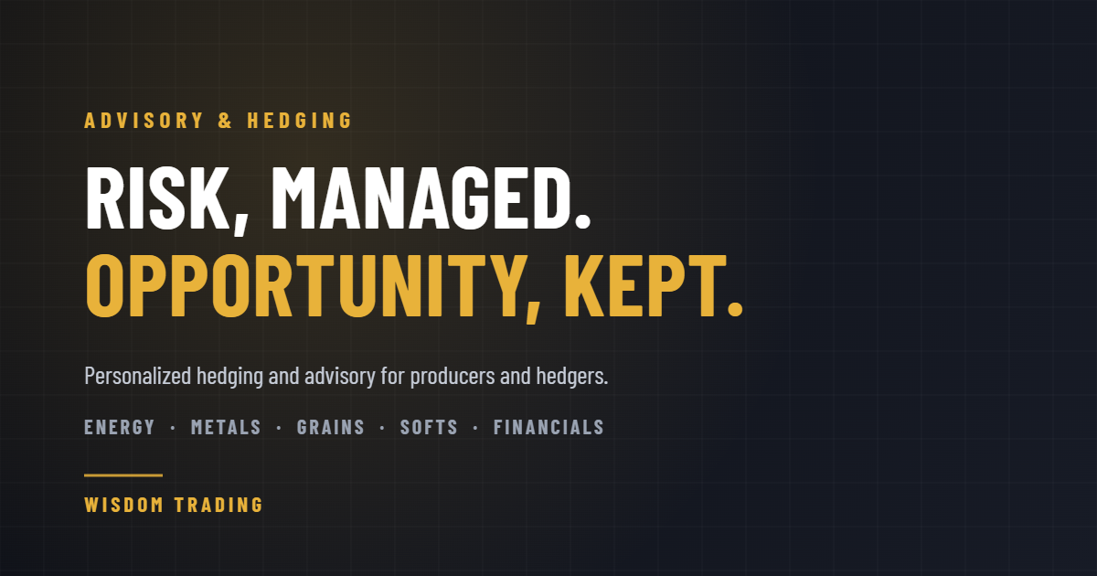 Boutique advisory and hedging across energy, metals, grains, softs, and financial futures — Wisdom Trading